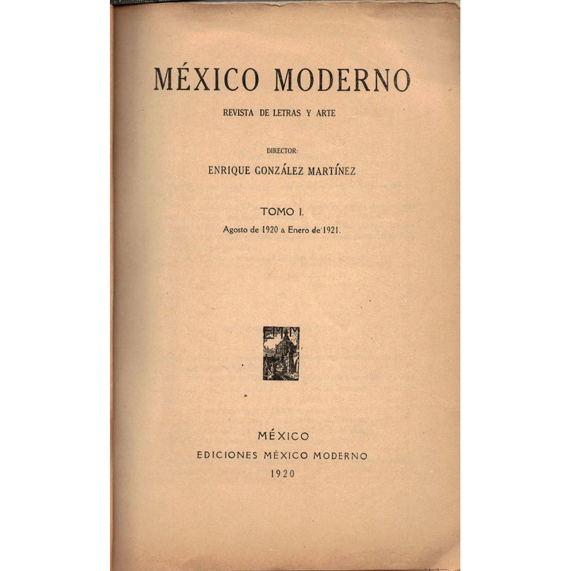 Mexico Moderno. Enrique Gonzalez Martinez, Mexico 1921