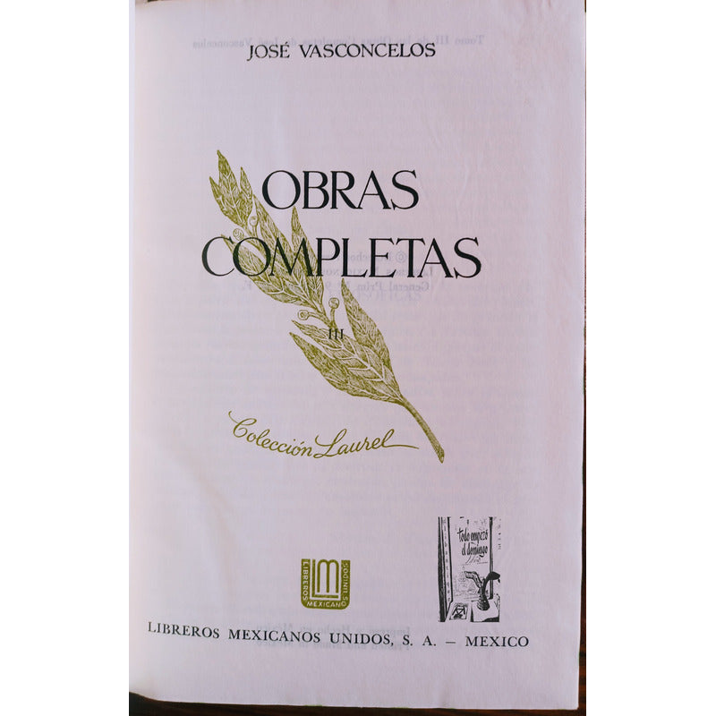 Obras Completas -4v-. Jose Vasconcelos. Mexico 1959. P I E L