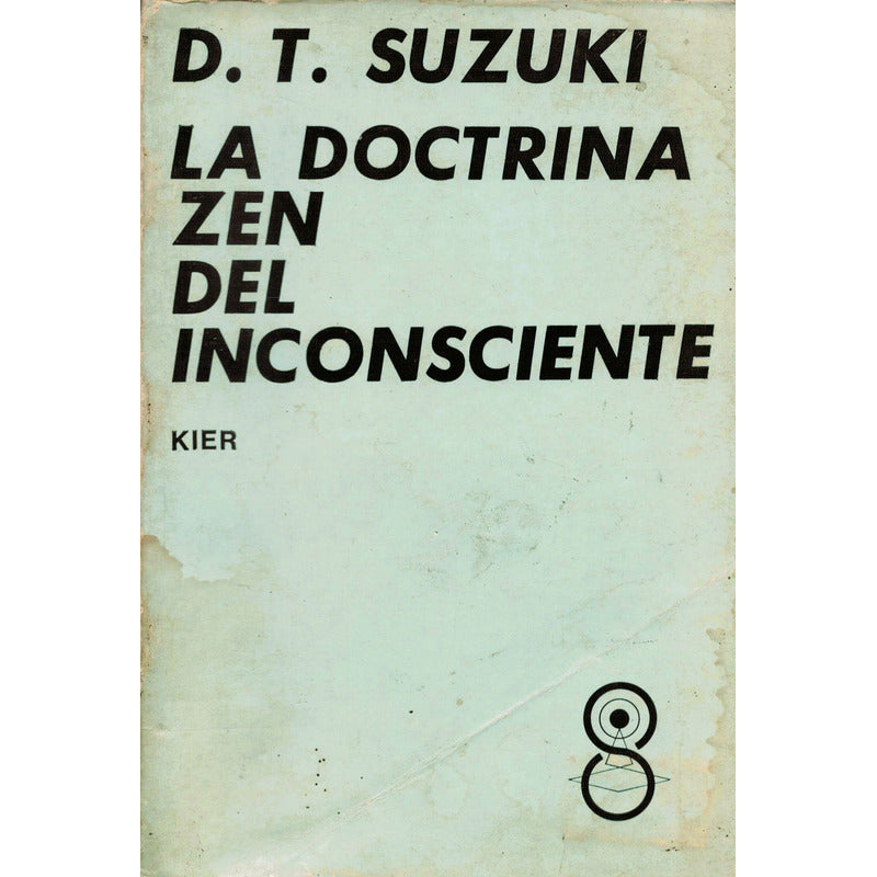 Doctrina Zen Del Inconsciente. Suzuki, Kier 1970