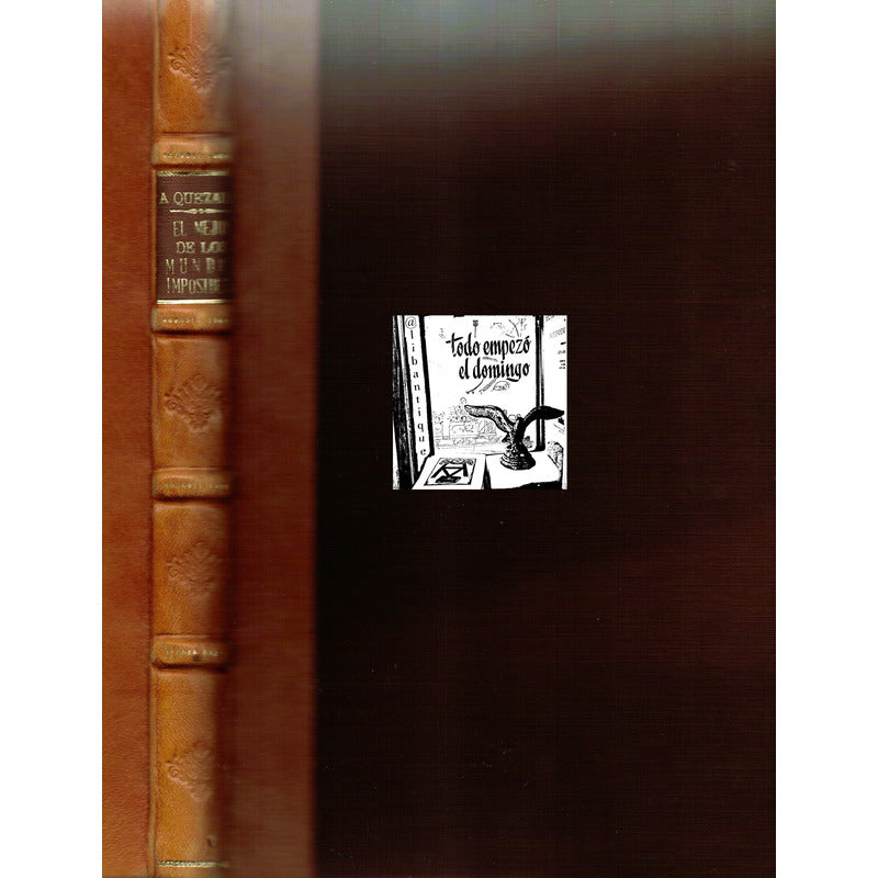 Mejor De Los Mundos Imposibles. Abel Quezada, Mexico 1963