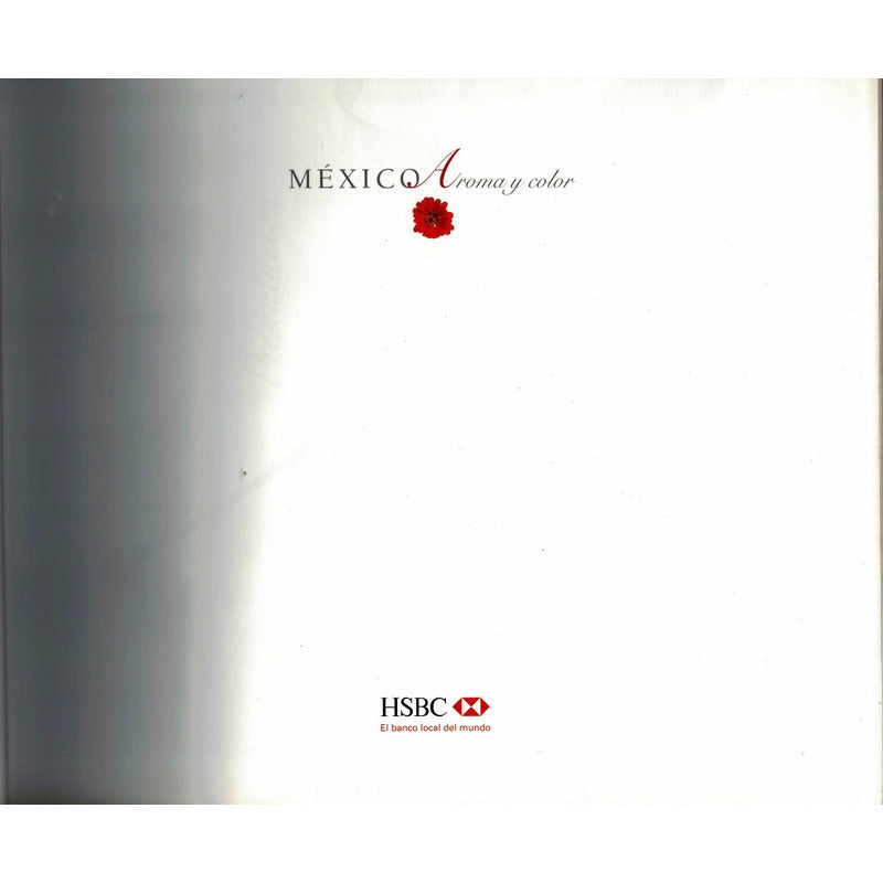 Mexico, Aroma Y Color. [ Plantas Vasulares] 2006
