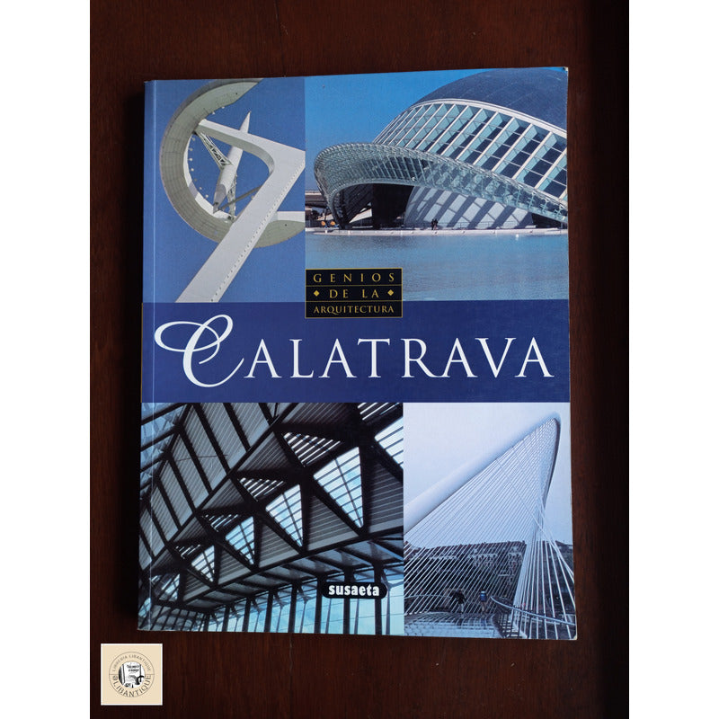 Calatrava, Genios Arquitectura. Alberto T Estevez, 2001