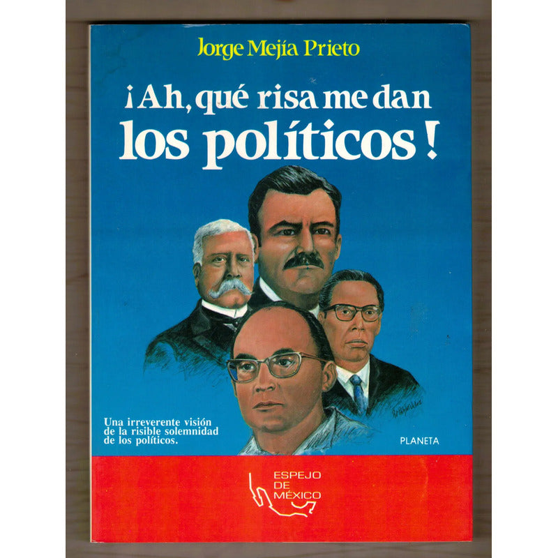 Ah Que Risa Me Dan Los Politicos! Mejia Prieto, Mexico 1993