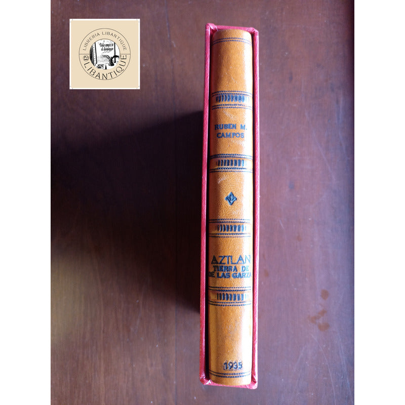Aztlan Tierra De Las Garzas. Ruben M Campos, Chile 1935 (1a)