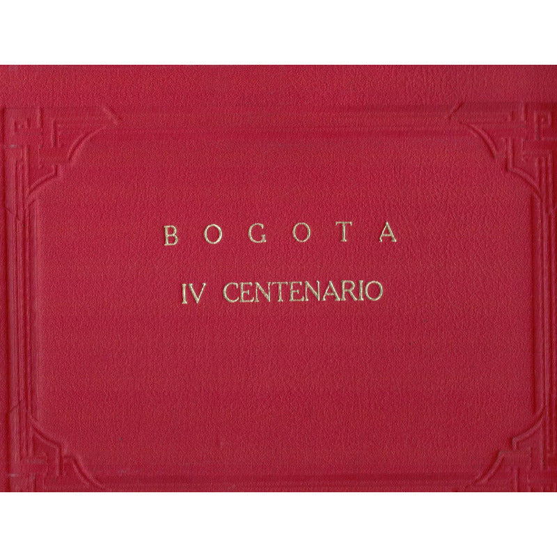 Bogota, I V Centenario 1538-1938. Luis Augusto Cuervo