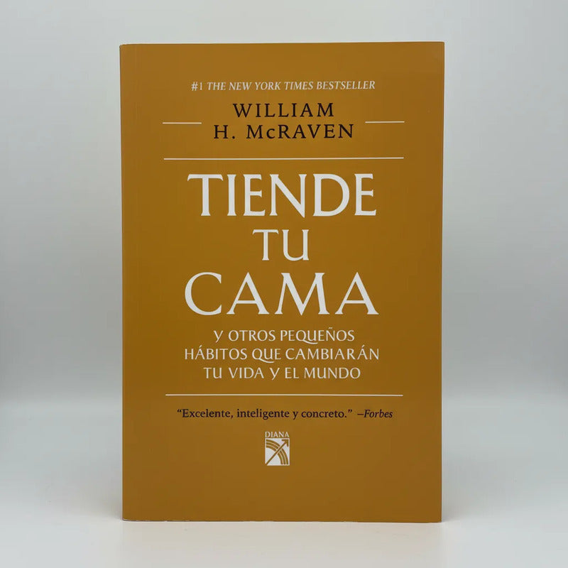 Tiende Tu Cama Y Otros Hábitos. William H Mc Raven