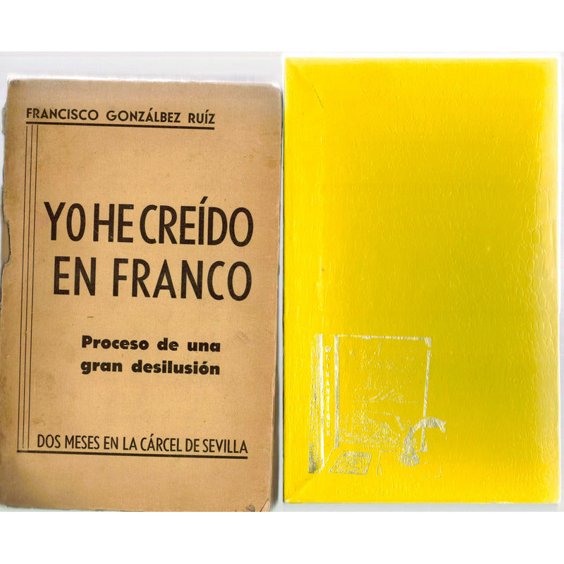 Yo He Creido En Franco. Gonzalez Ruiz, Francia 1937