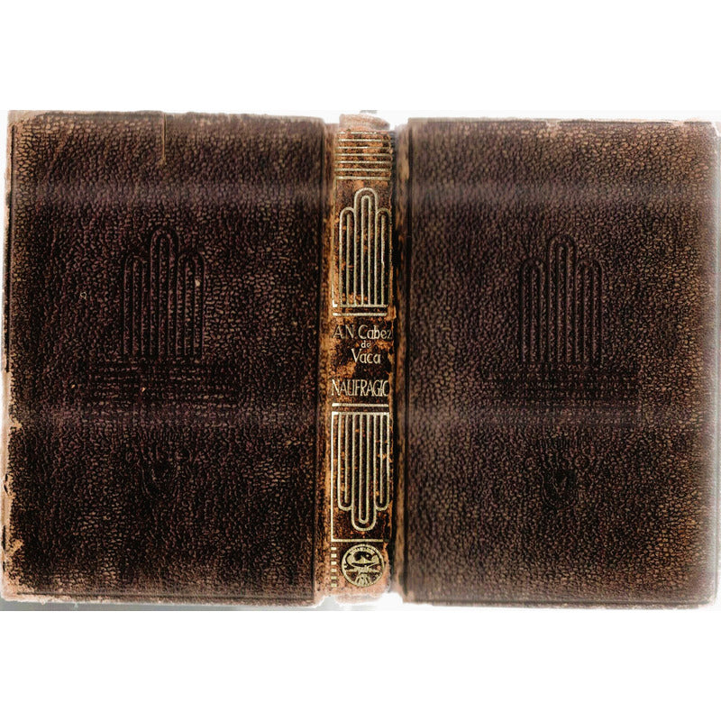 Naufragios. Cabeza De Vaca, ( Crisol Piel)