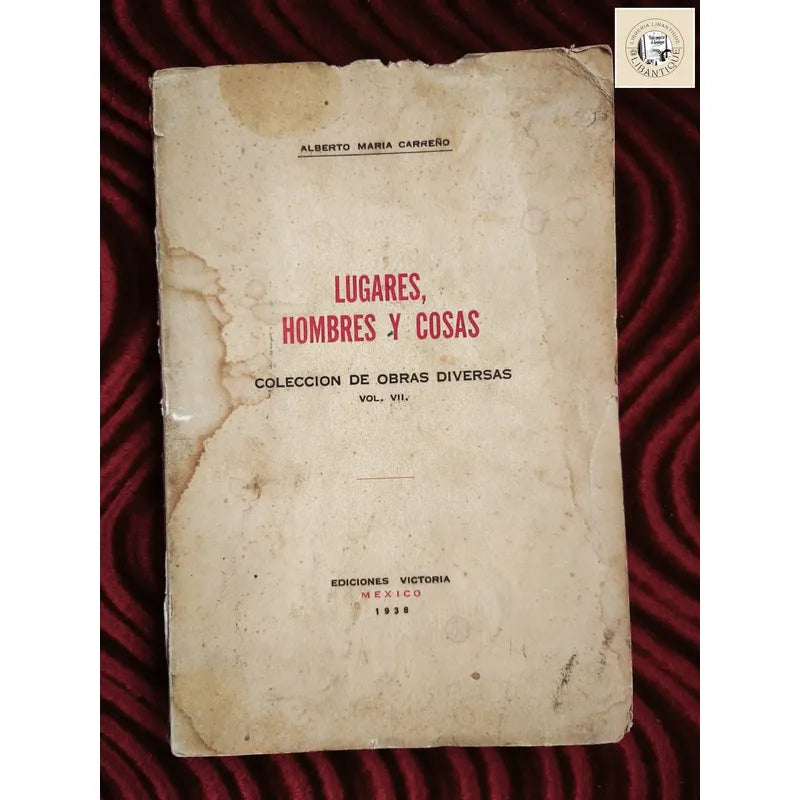 Lugares, Hombres Y Cosas V. 7 A Maria Carreño 250 Ejemplares