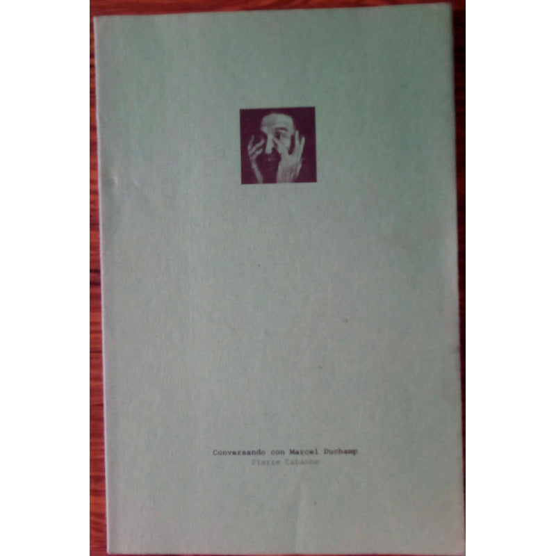 Conversando Con Marcel Duchamp, Pierre Cabanne (2010)