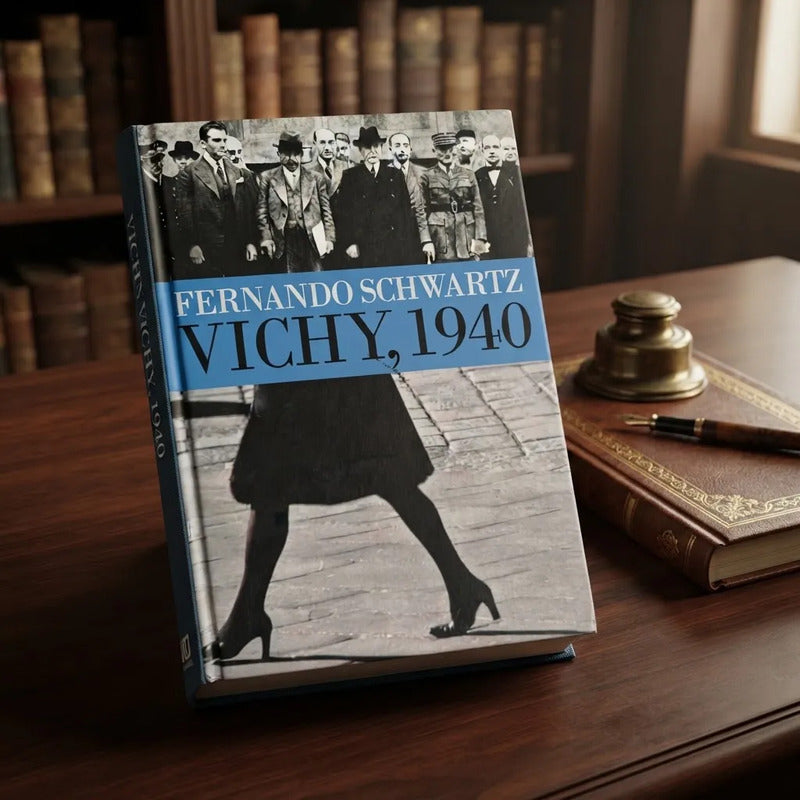 Vichy 1940 Fernando Schwartz Gobierno Colaboracionista