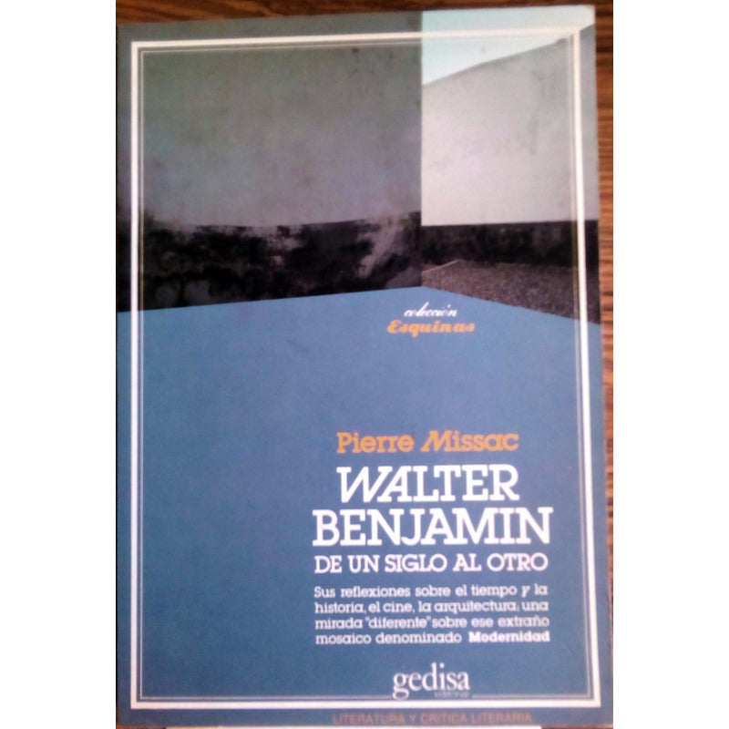 Walter Benjamin. P. Missac, Gedisa Ed., España. 1988