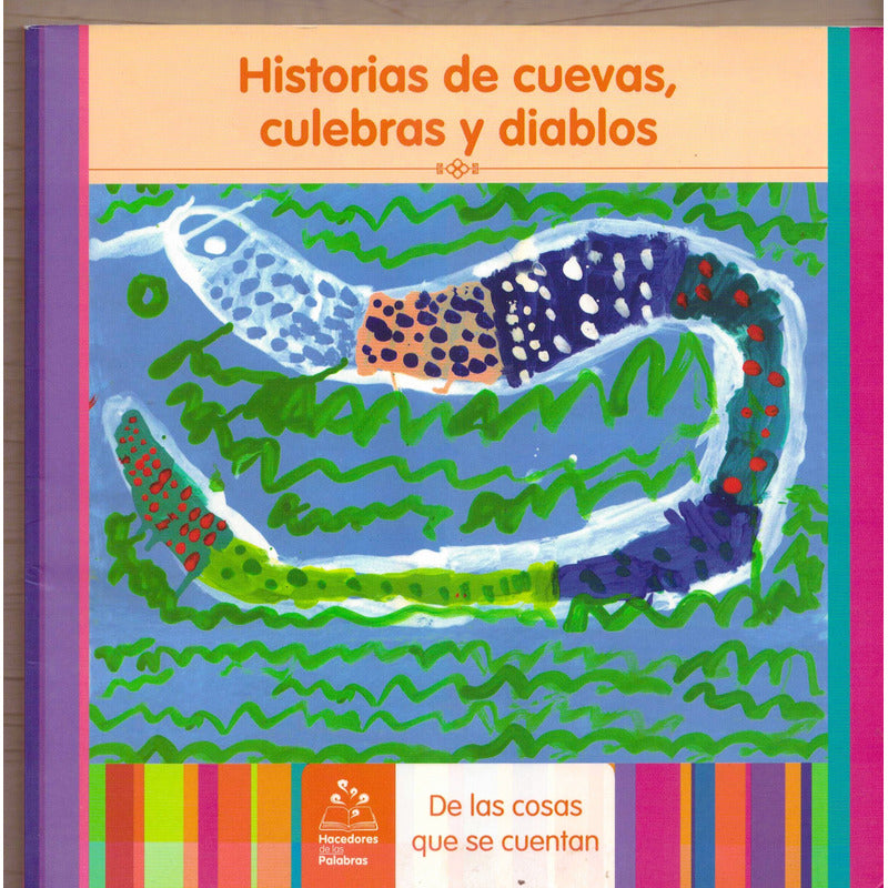 Historias De Cuevas, Culebras Y Diablos. C O N A F E 2012