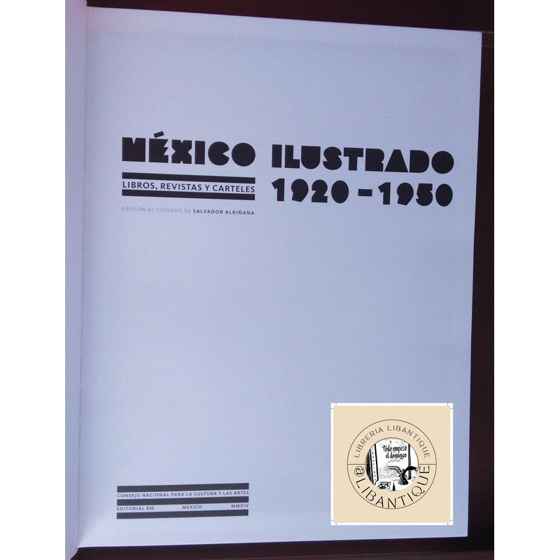Mexico Ilustrado 1920-1950. Libros Revistas Carteles