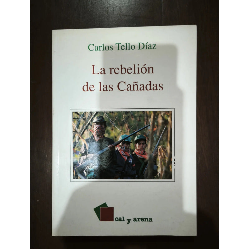 La Rebelión De Las Cañadas. Carlos Tello Díaz (1995)