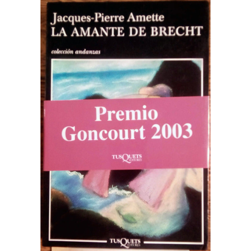 Amante_de Brecht. J Amette, Tusquets_ed., España, 2004