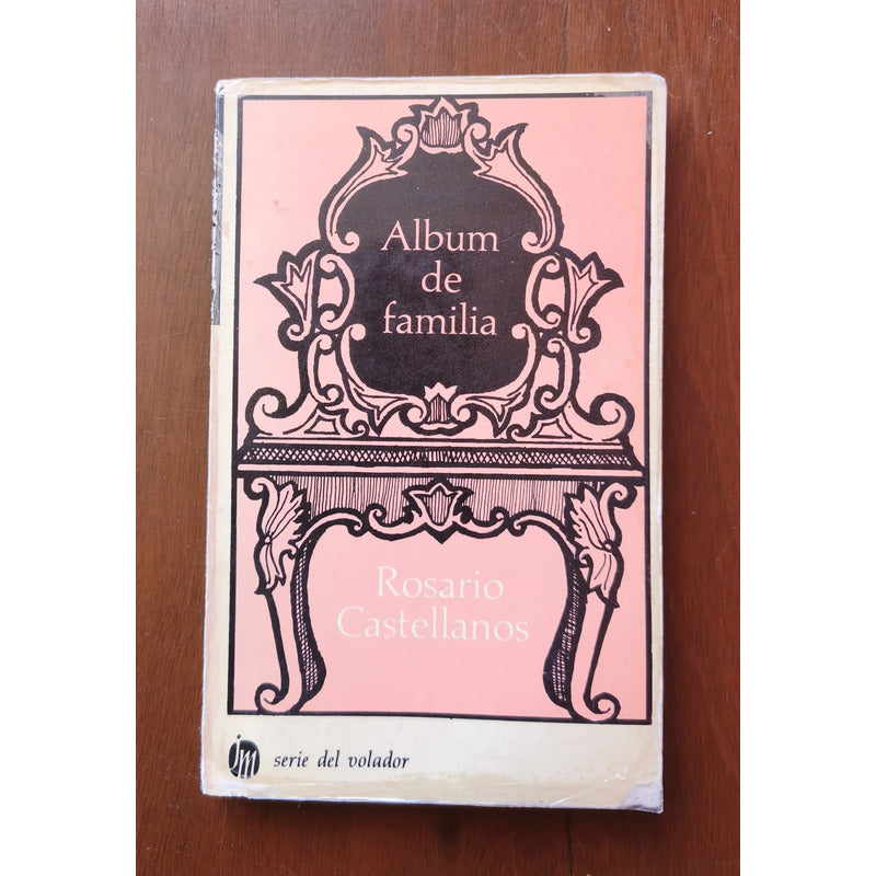Álbum De Familia. Rosario Castellanos 1987