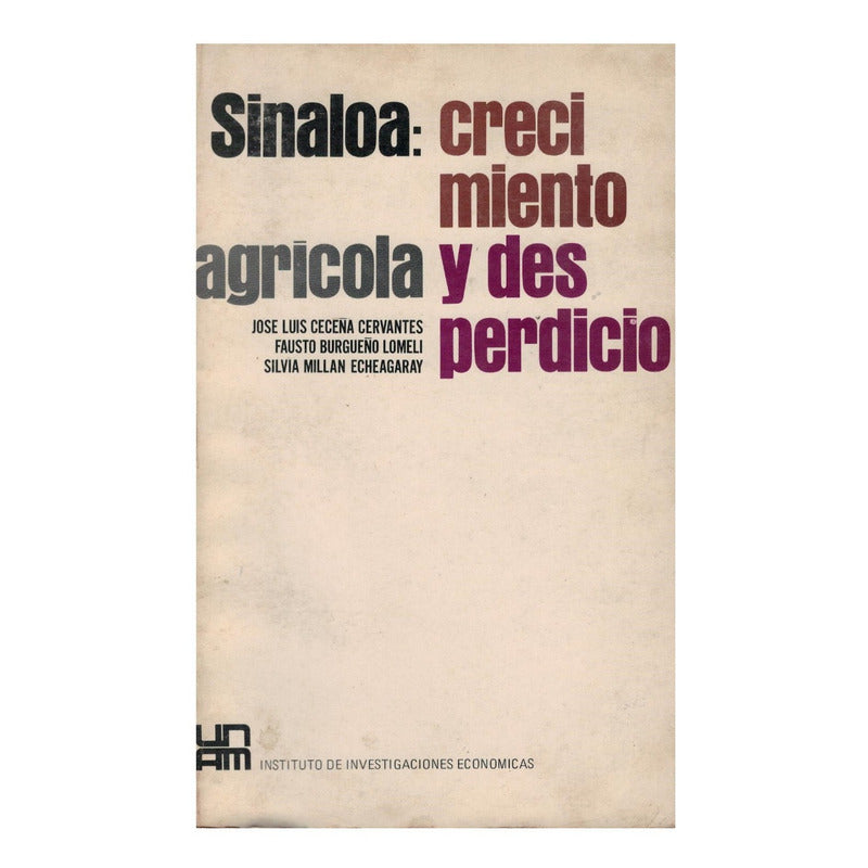 Sinaloa_crecimiento_y_desperdicio. Ceceña, U N A M_ed. 1973