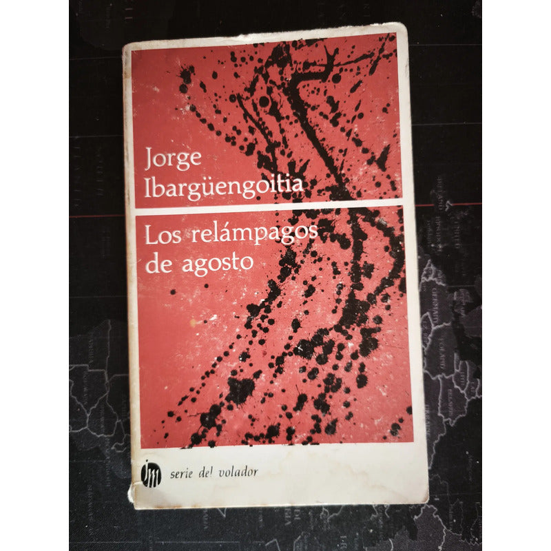 Los Relampagos De Agosto Jorge Ibargüengoitia Serie Volador