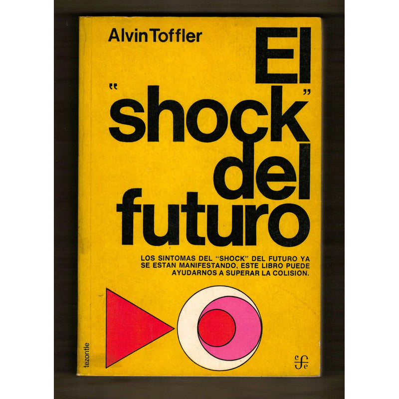 El Shock Del Futuro. Alvin Toffler, España 1973 (1a)