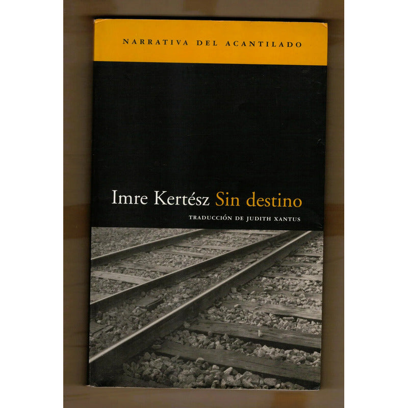 Sin Destino. Imre Kertesz, España 2001
