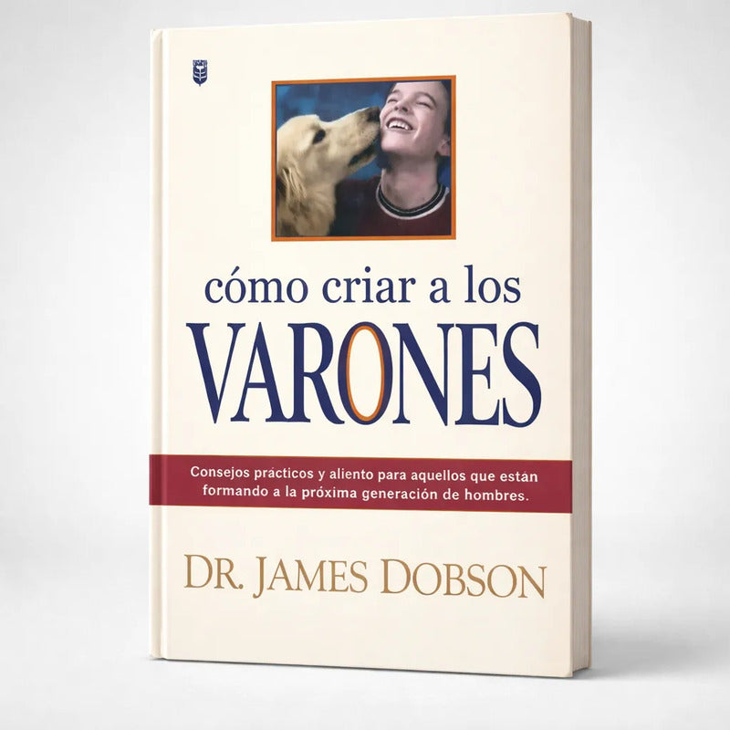 Cómo Criar A Los Varones. Consejos Practicos