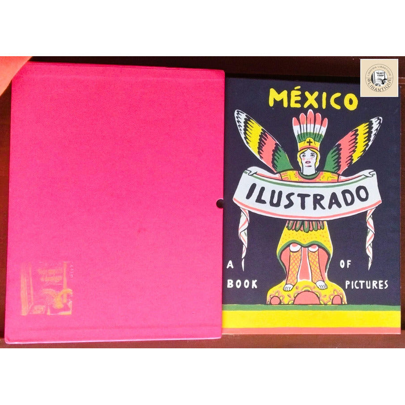 Mexico Ilustrado 1920-1950. Libros Revistas Carteles