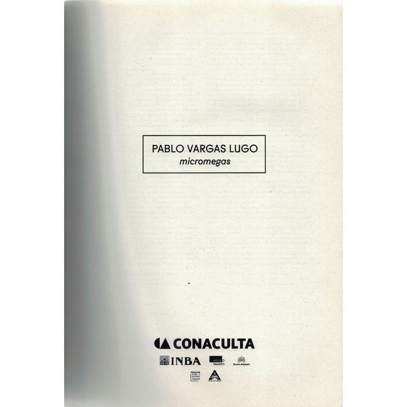 Pablo Vargas Lugo. Micromegas, Conaculta-inba Ed.mexico 2014