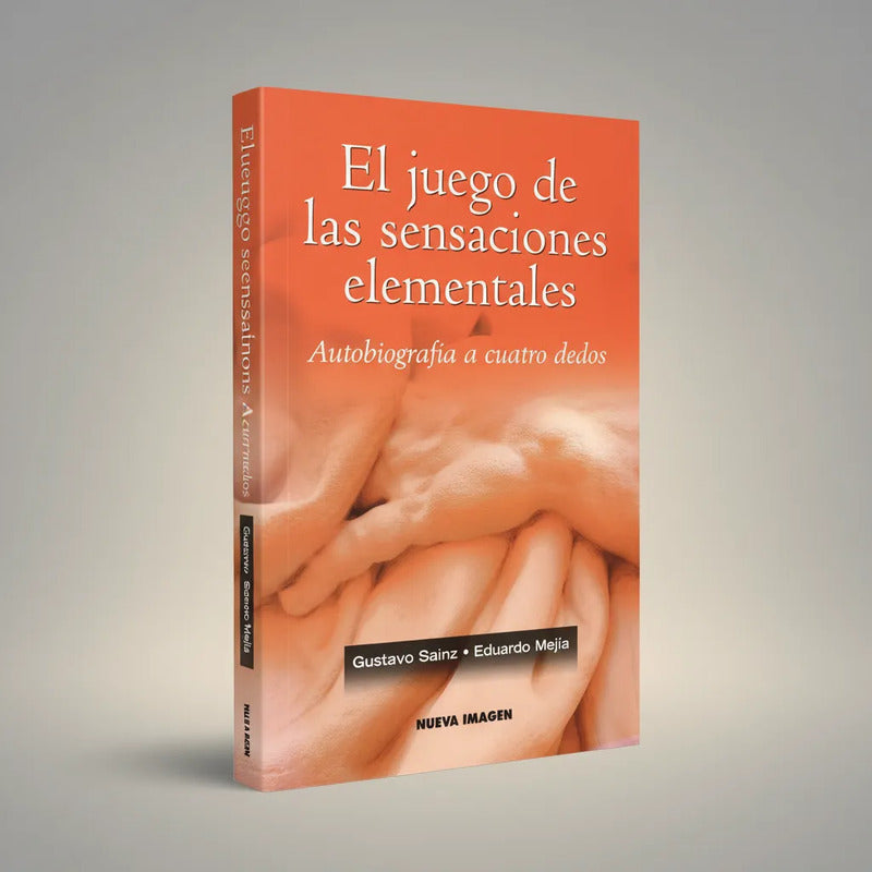 El Juego De Las Sensaciones Elementales. Gustavo Sainz (1a)