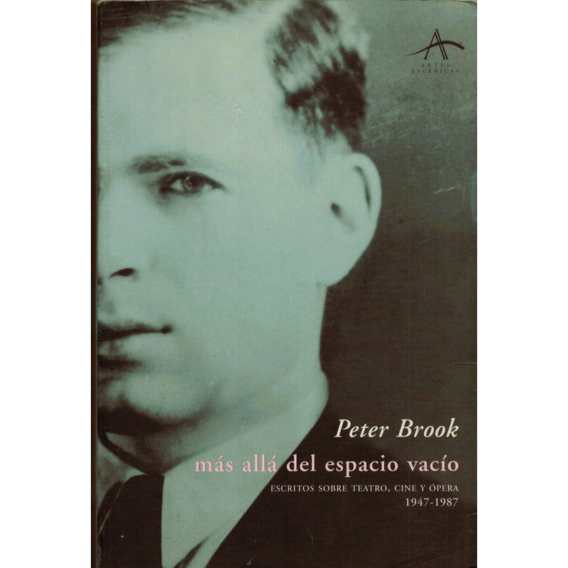 Mas Alla Del Espacio Vacio. Peter Brook, España 2001