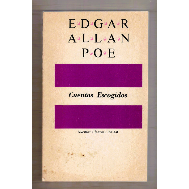Cuentos Escogidos. Edgar Allan Poe, Mexico 1984
