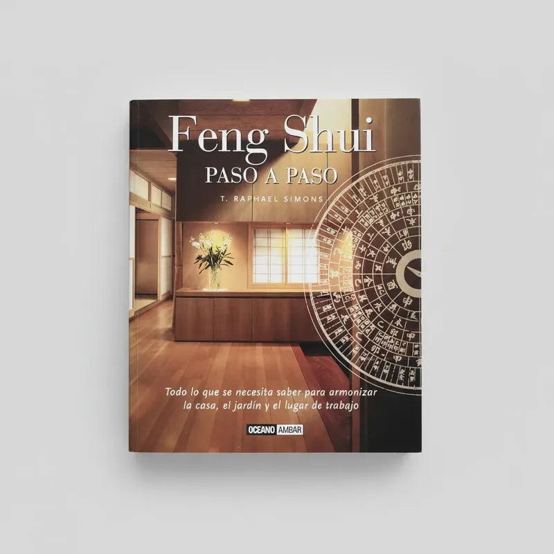 Feng Shui: Paso A Paso (armonizar Casa, Jardín, Trabajo)