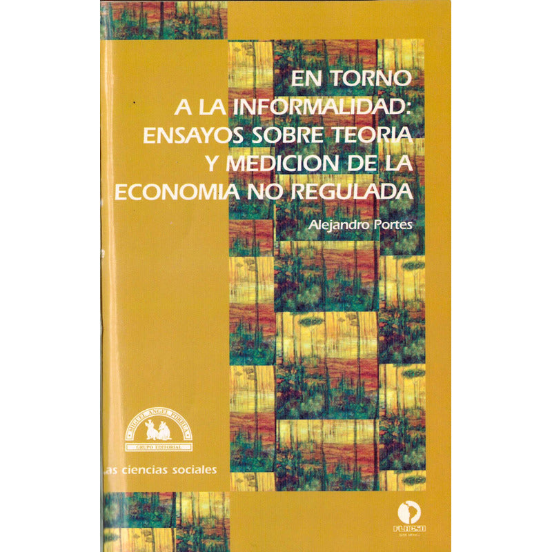 En Torno A La Informalidad. Alejandro Portes, Mexico 1995