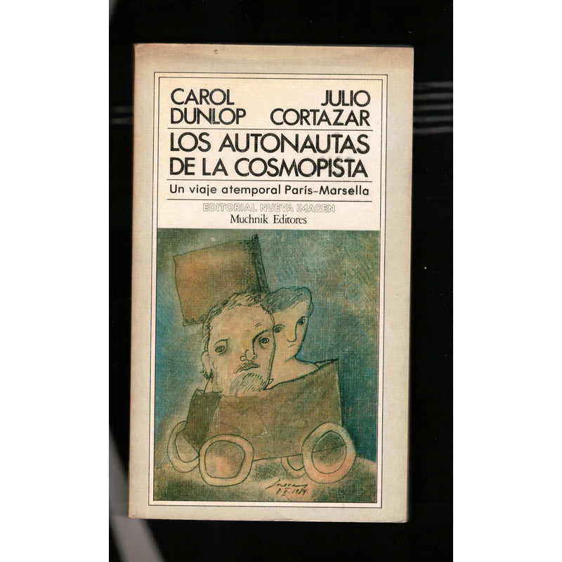 Los Autonautas La Cosmopista Julio Cortazar Mexico 1984 (1a)