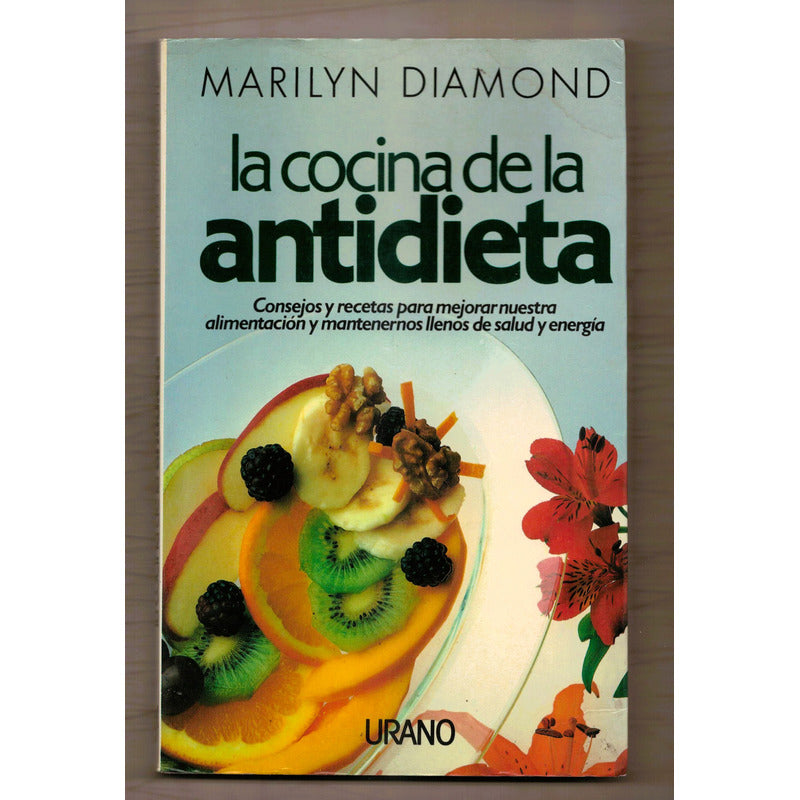 La Cocina De La Antidieta. Marilyn Diamond, España 1989