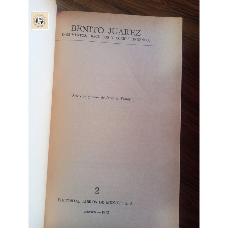 Benito Juarez, Documentos, Discursos, Correspondencia 15 Vol