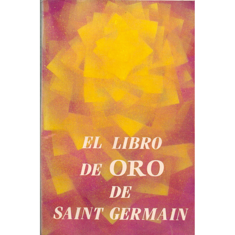 Libro De Oro De Saint Germain. Mexico 1999