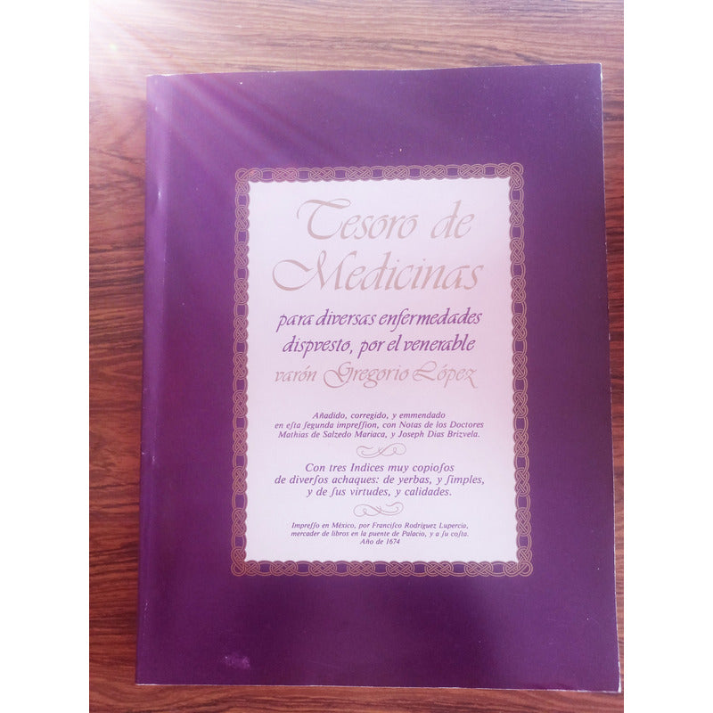 Tesoro Medicinal: Diversos Achaques, Yerbas. Gregorio Lopez