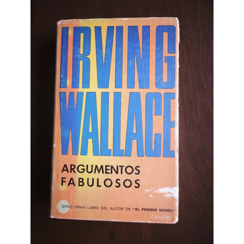 Argumentos Fabulosos. Irving Wallace, España 1975 (tela)