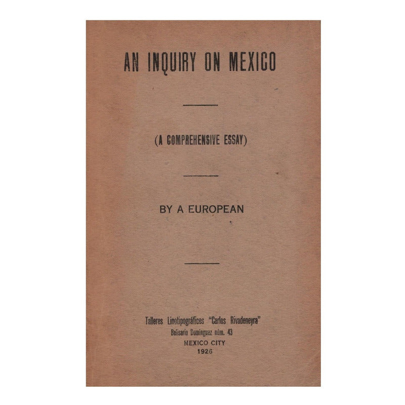 An Inquiry On Mexico. Mexico City 1926 [ Oil Regulation]