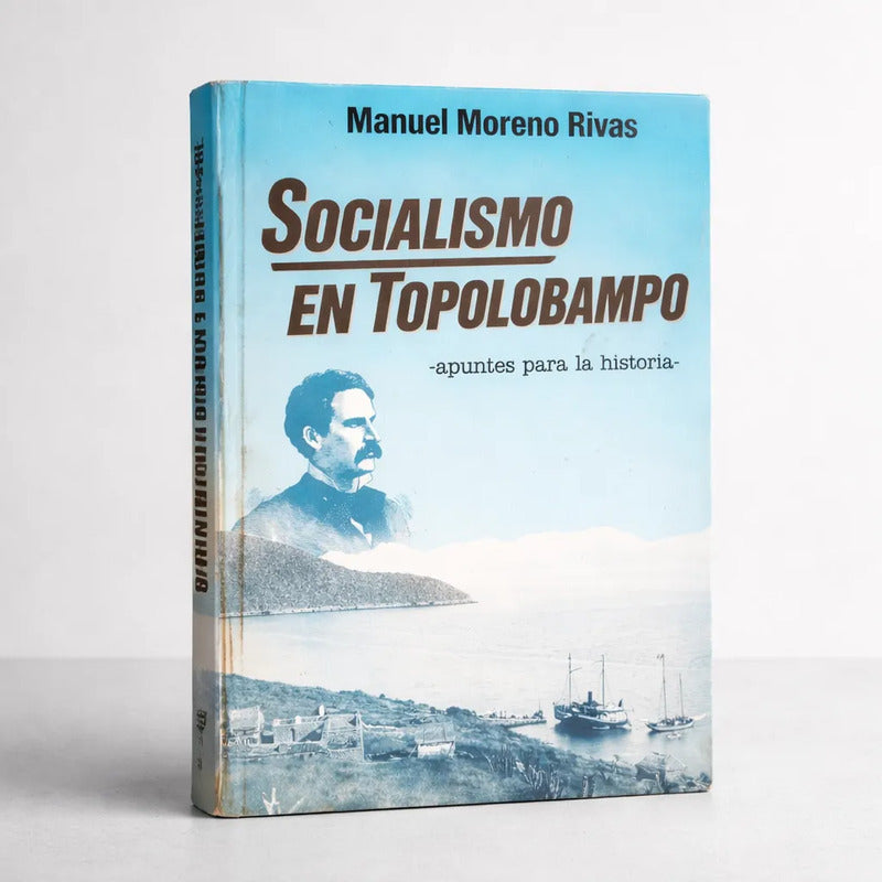 Socialismo En Topolobampo. Manuel Moreno Rivas (utopia)