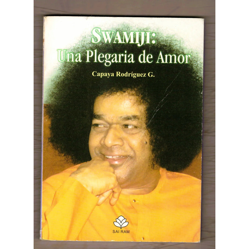 Swamiji: Una Plegaria De Amor. Capaya Rodriguez