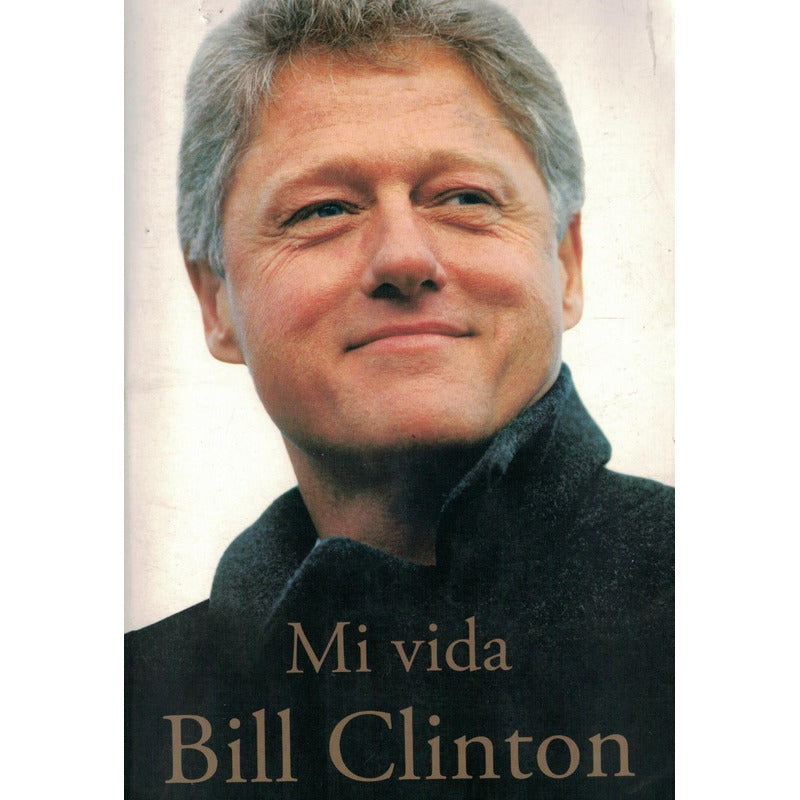 Mi_vida. Bill Clinton, Mexico 2004