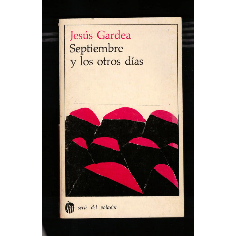 Septiembre Y Los Otros Dias Jesus Gardea Serie El Volador 1a