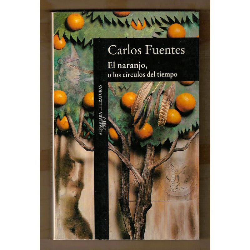 El Naranjo. Carlos Fuentes, Mexico 1993 (1a)