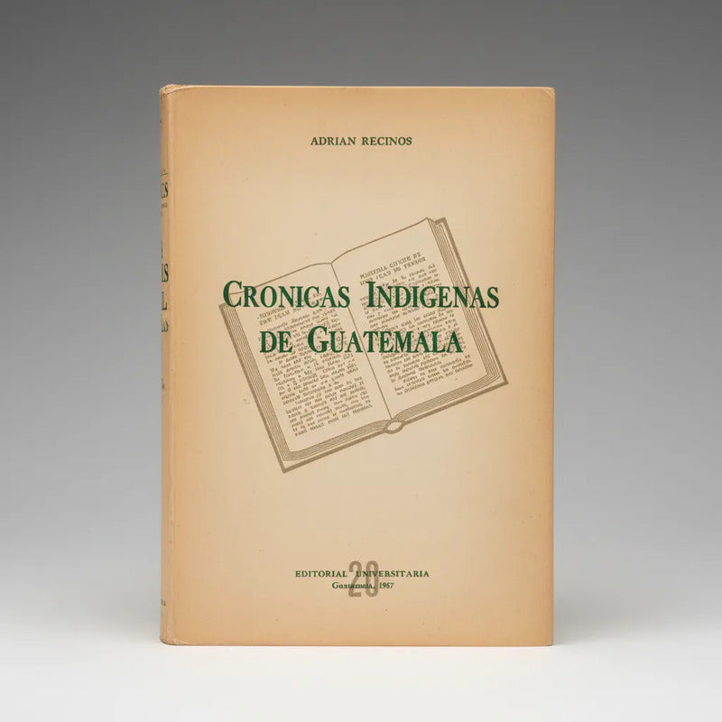Cronicas Indigenas De Guatemala. Adrian Recinos