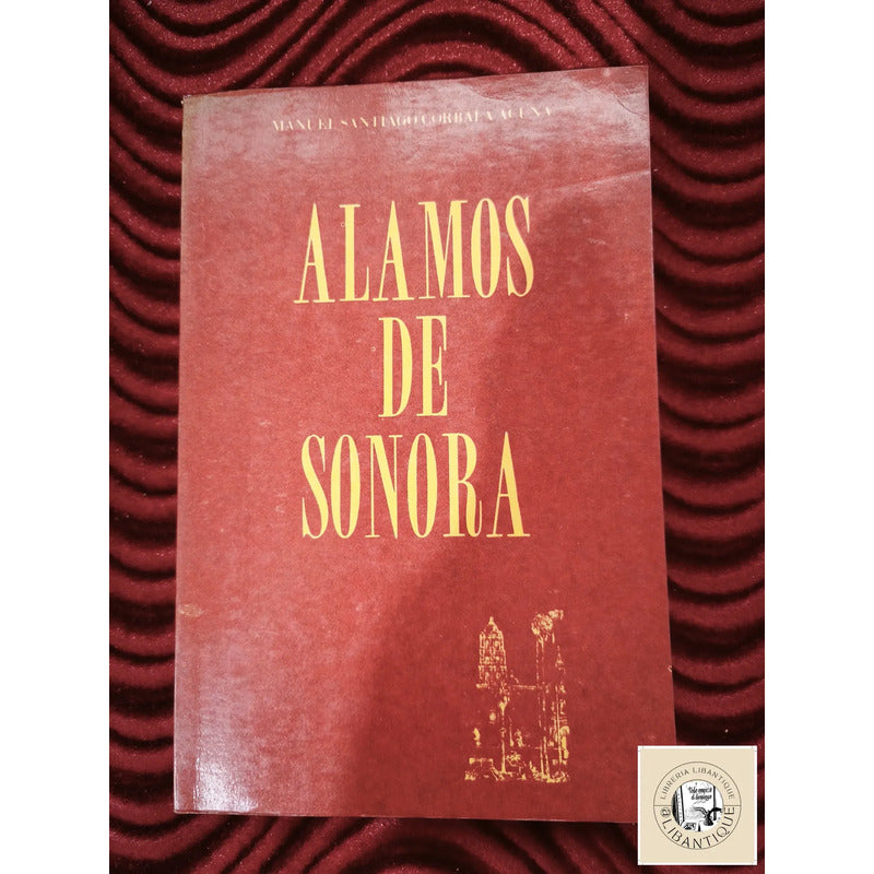 Alamos De Sonora Manuel Santiago Corbala Acuña Autografo