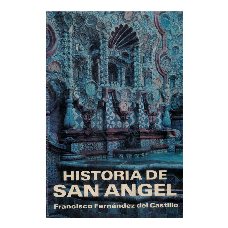 Historia_de San Angel [cdmx] Fernandez_del Castillo 1981
