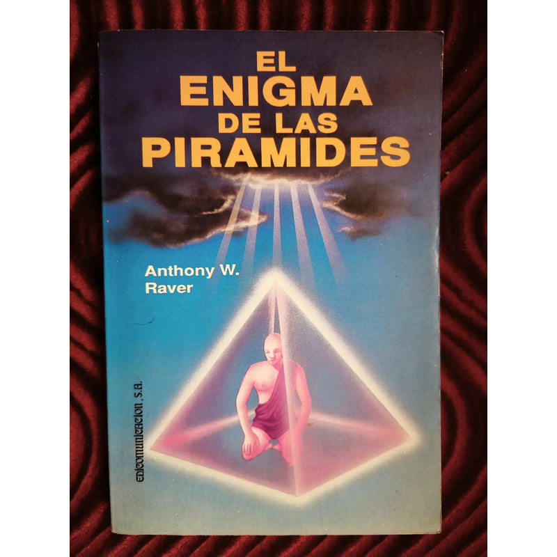 El Enigma De Las Piramides Anthony W Raver Piramide De Giza