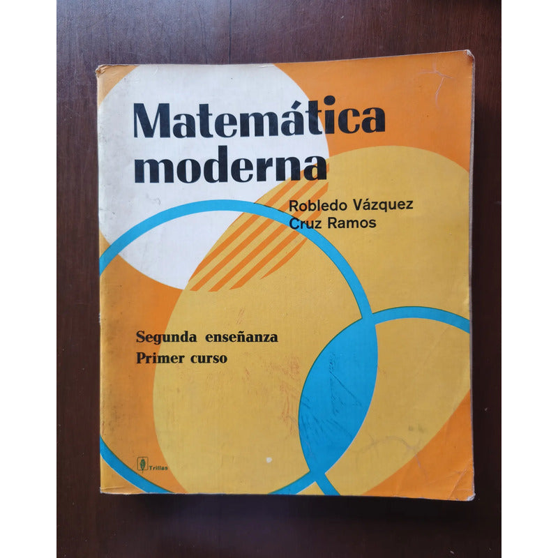 Matemáticas Modernas. Robledo Vazquez Cruz 1969